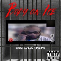Body On Ice (feat. Count Teflon) - Single - Pslums