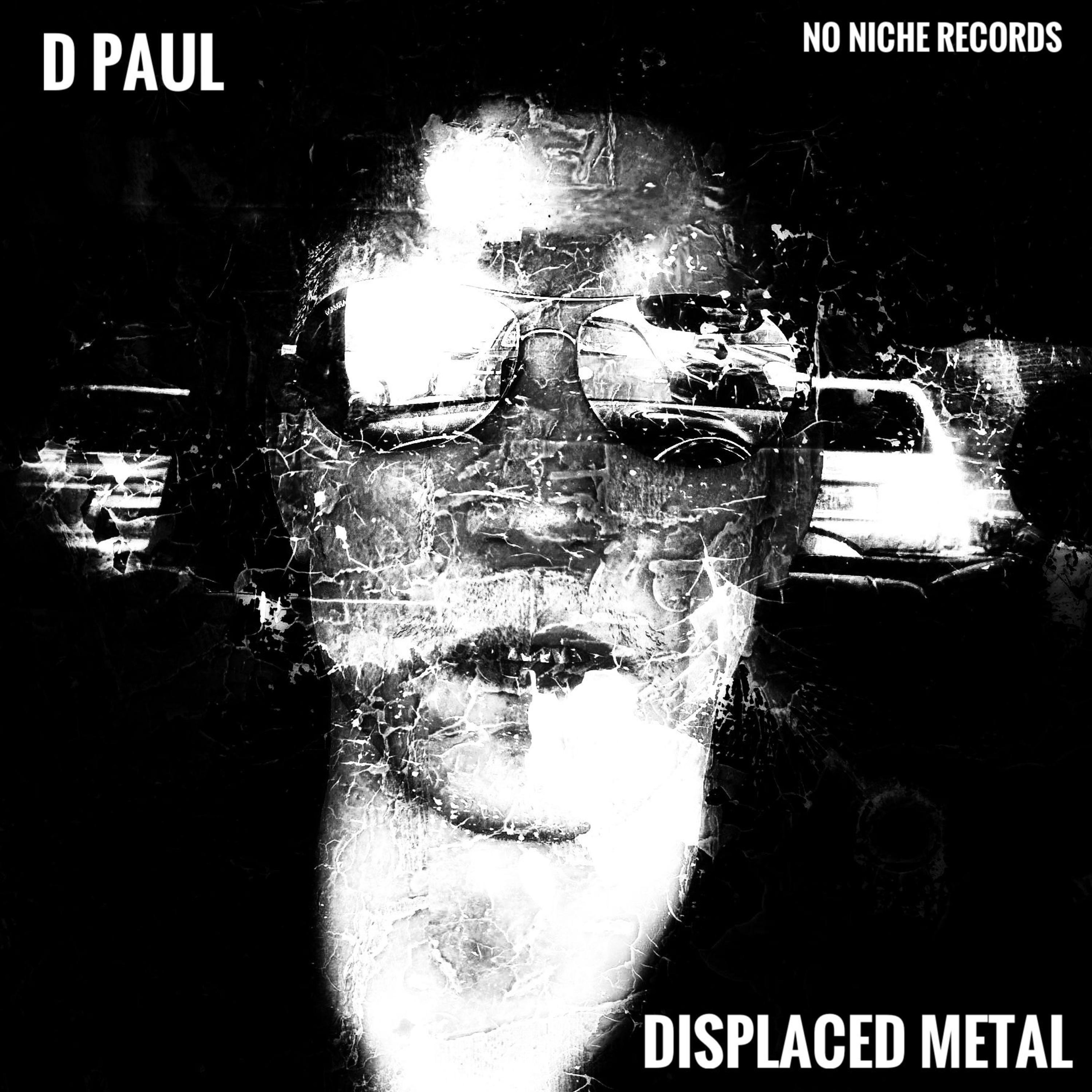 Displaced Metal