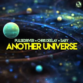 Another Universe - Single by Pulsedriver, Chris Deelay & Sary album reviews, ratings, credits