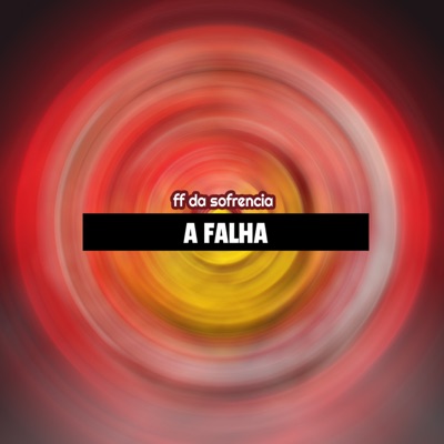 ff da sofrencia - A Falha