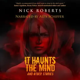 It Haunts the Mind: And Other Stories (Unabridged)