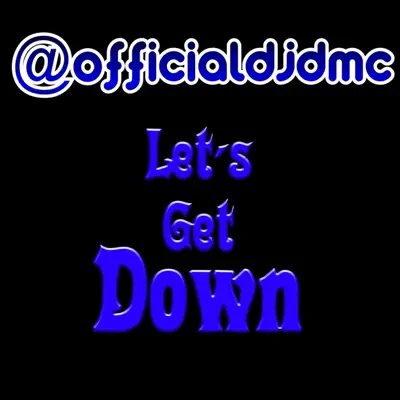 Listen to Let's Get Down - Single by @Officialdjdmc