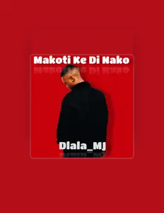 Dlala_MJ dinle, müzik videolarını izle, biyografisini oku, tur tarihlerini ve daha fazlasını gör!