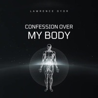 Confession Over my Body - Single - Lawrence Oyor