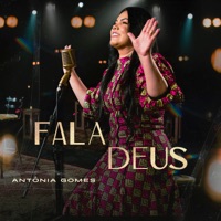 Antônia Gomes - Fala Deus