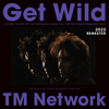 Get Wild (2023 REMASTER) - EP - TM NETWORK