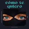 Cómo Te Quiero - Single