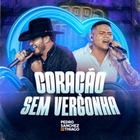 Coração Sem Vergonha (Ao Vivo) - Single - Pedro Sanchez e Thiago