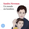 Un mundo sin hombres - Sandra Newman