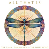 All That Is (feat. Damien Hicks & the Z-Man) - Single - The Safety Word