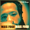 Dom Buya - Mais Fogo, Mais Fogo