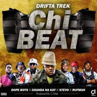 Chi Beat (feat. Dope Boys, Chanda Na kay, Stevo & RufMan) - Single - Drifta Trek