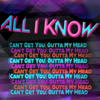 All I Know - (Can’t Get You) Outta My Head artwork