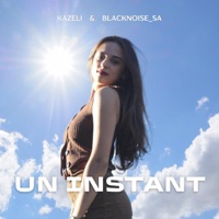 Un instant - Single - Kazeli & Blacknoise_sa