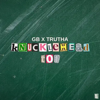 Listen to Knucklehead Too - Single by GB, Trutha & TLS