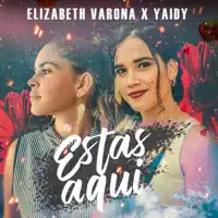 Estas Aqui — Elizabeth Varona, Yaidy