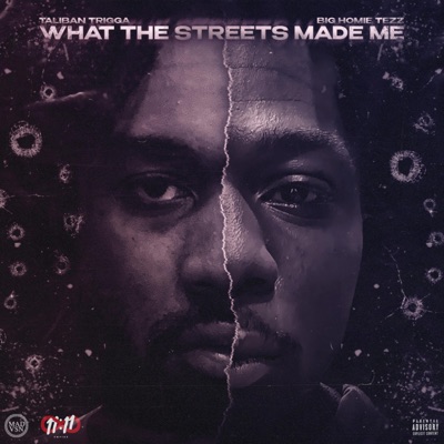 What the Streets Made Me (feat. Big Homie Tezz)