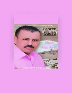 收听 Lahcen Oudad、观看音乐视频、阅读小传、查看巡演日期等 ！