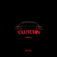 Clutchin - Single - ItsTyTy