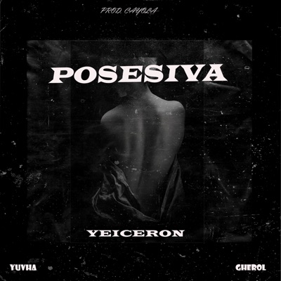 Posesiva (feat. yuvha & gherrol) [Special Version] - Single