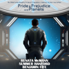 Pride & Prejudice and Planets: An Alternate-Reality Pride & Prejudice Science Fiction Variation (Unabridged) - Renata McMann & Summer Hanford
