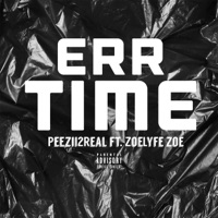 Err Time (feat. ZoeLyfe Zoe) - Single - Peezii2Real