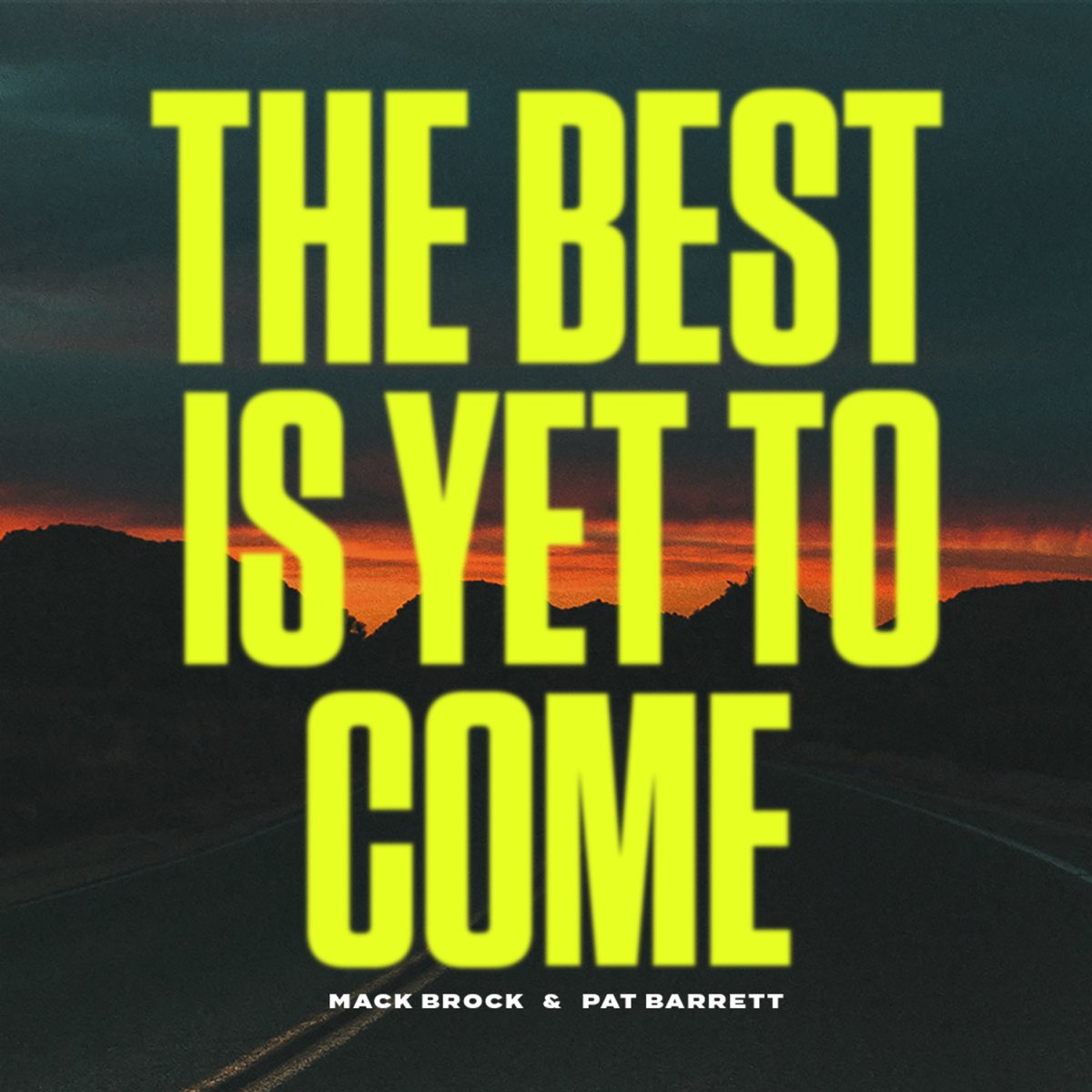 ‎The Best Is Yet To Come - Single - Album by Mack Brock & Pat Barrett ...