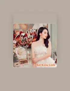 Thái Kiều Linh सुनें, म्यूज़िक वीडियो देखें, बायो पढ़ें, दौरे की तारीखें और बहुत कुछ देखें!