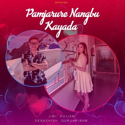 PAMJARURE NANGBU KAYADA (feat. DEBASHISH GURUARIBAM & JIMI KOIJAM) - Single