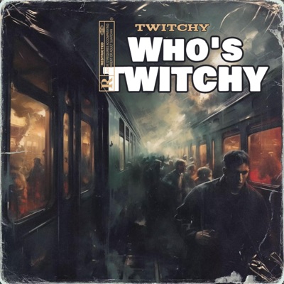 Who's Twitchy - Single