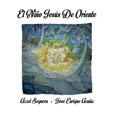 El Niño Jesús De Oriente (feat. José Enrique Acuña) - Single