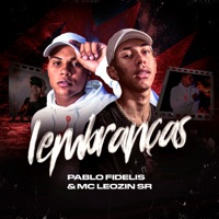 Lembranças (feat. Mc Leozin SR) - Single - MC PABLO FIDELIS