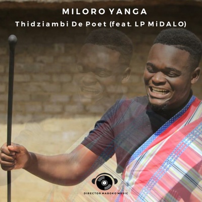 Miloro Yanga (feat. LP MiDALO) - Thidziambi De Poet