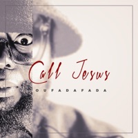 Call Jesus - Single - Oufadafada