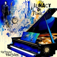 The Lunacy of Time - EP - Raymond Hayden