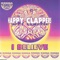 I Believe (The Cube Guys Remix 2016) - Happy Clappers lyrics