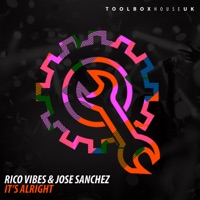 It's Alright - Single - Rico Vibes & Jose Sanchez