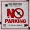 No Parking (feat. Tito Loc & Young AJ) - Big Mister lyrics