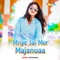 Mariye Jai Mor Majanuaa - Astha Raj lyrics