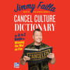 Cancel Culture Dictionary - Jimmy Failla