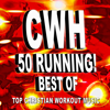 Christian Workout Hits - 50 Running! Best of Top Christian Workout Music - CWH