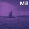 Stream & download Mill - Single