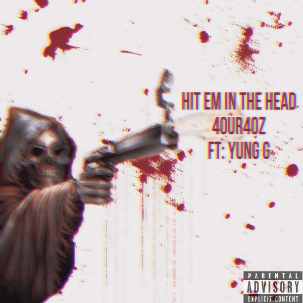Hit Em In the Head (feat. Yung g)