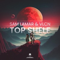 Top Shelf - Single - Sam Lamar & VLCN