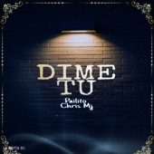 Dime Tú (feat. Pailito & Chris Mj) artwork