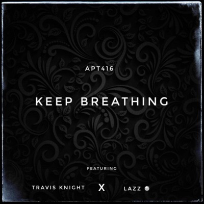 Keep Breathing (feat. Travis Knight & LAZz) - Single
