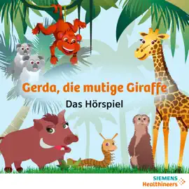Gerda, die mutige Giraffe: Das Hörspiel