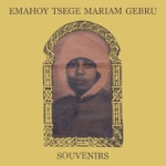 Emahoy Tsege Mariam Gebru - Don’t Forget Your Country