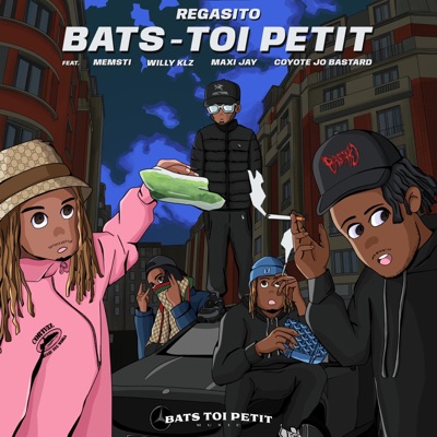 Bats toi petit (feat. Memsti, Willy klz, Maxi Jay & Coyote Jo Bastard) - Single