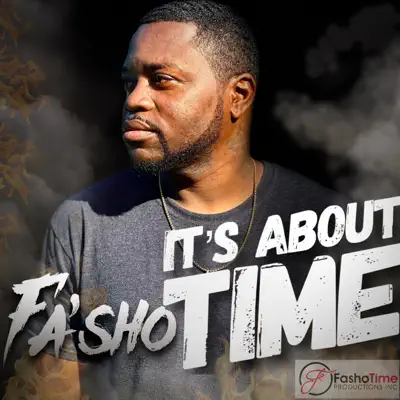 Listen to It's About Time - EP by Fa'shotime